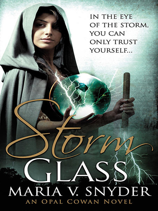 Title details for Storm Glass by Maria V. Snyder - Available